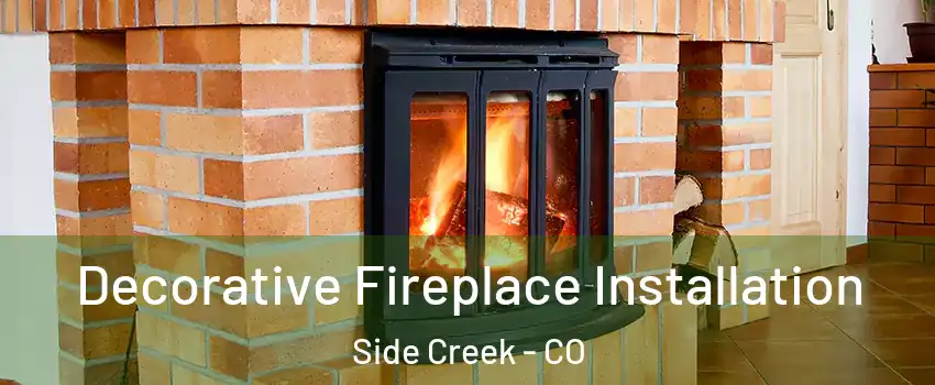 Decorative Fireplace Installation Side Creek - CO