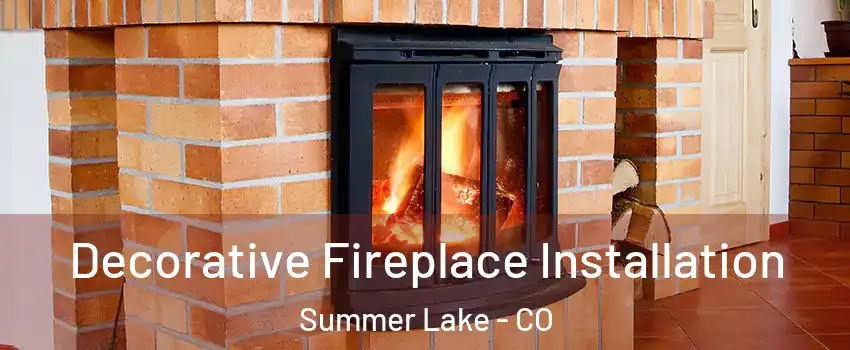 Decorative Fireplace Installation Summer Lake - CO