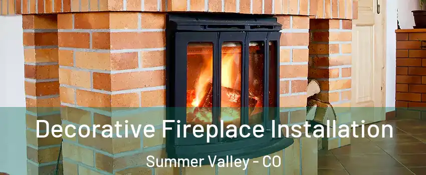 Decorative Fireplace Installation Summer Valley - CO