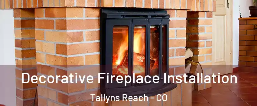 Decorative Fireplace Installation Tallyns Reach - CO