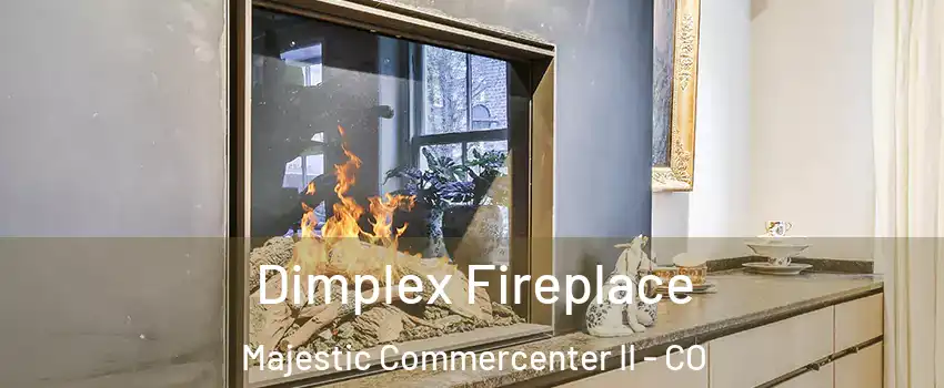 Dimplex Fireplace Majestic Commercenter II - CO