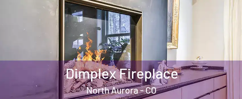 Dimplex Fireplace North Aurora - CO