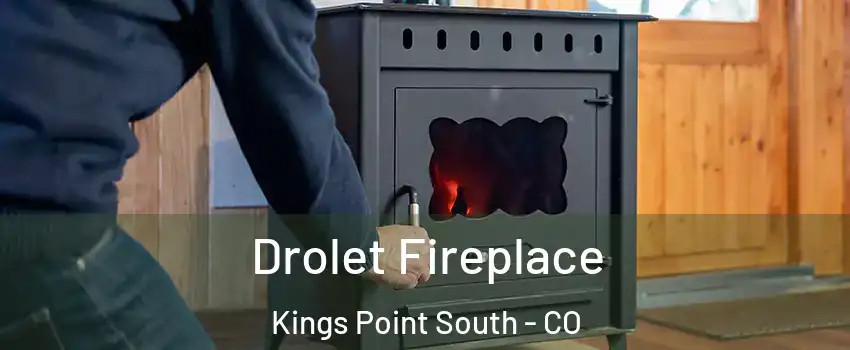 Drolet Fireplace Kings Point South - CO