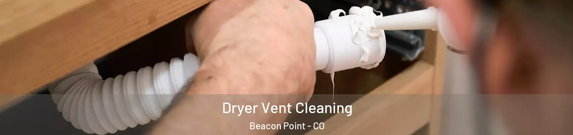 Dryer Vent Cleaning Beacon Point - CO
