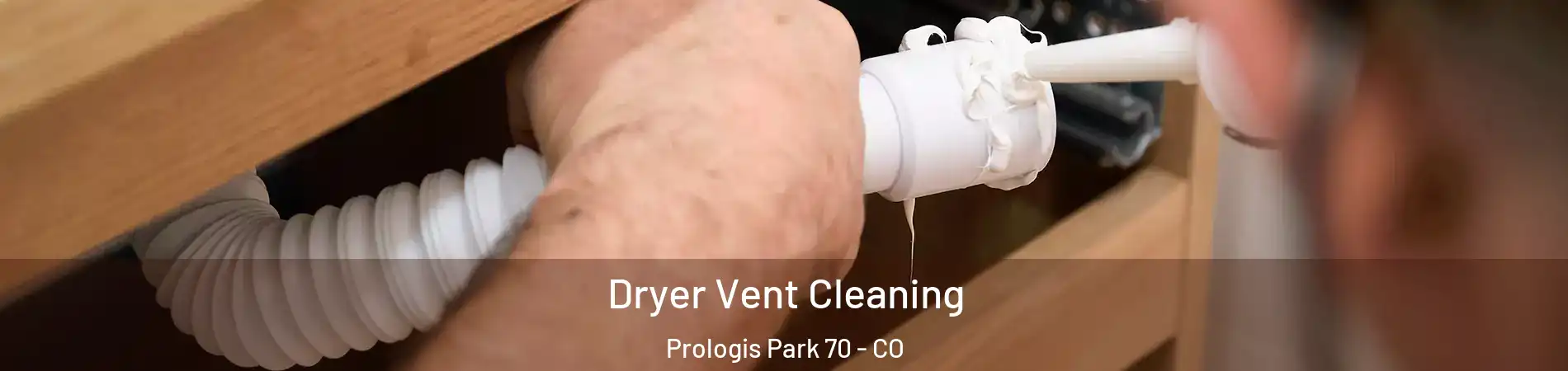 Dryer Vent Cleaning Prologis Park 70 - CO