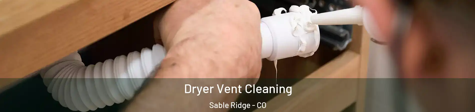 Dryer Vent Cleaning Sable Ridge - CO