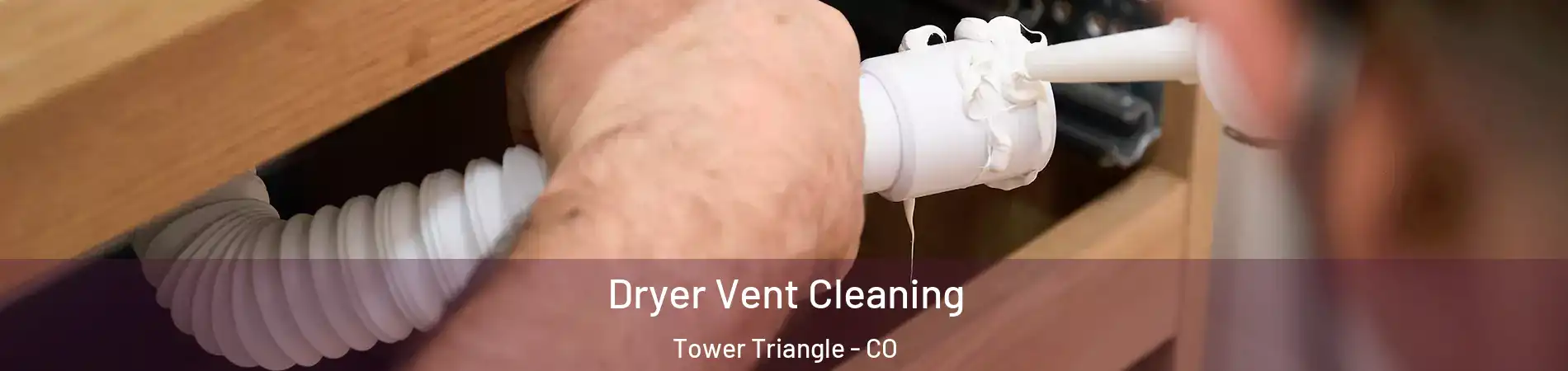 Dryer Vent Cleaning Tower Triangle - CO