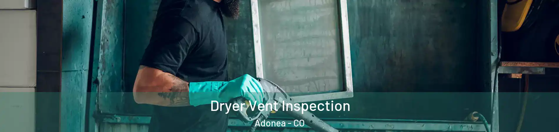 Dryer Vent Inspection Adonea - CO