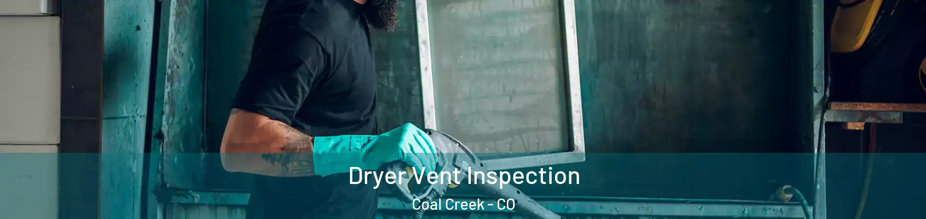 Dryer Vent Inspection Coal Creek - CO