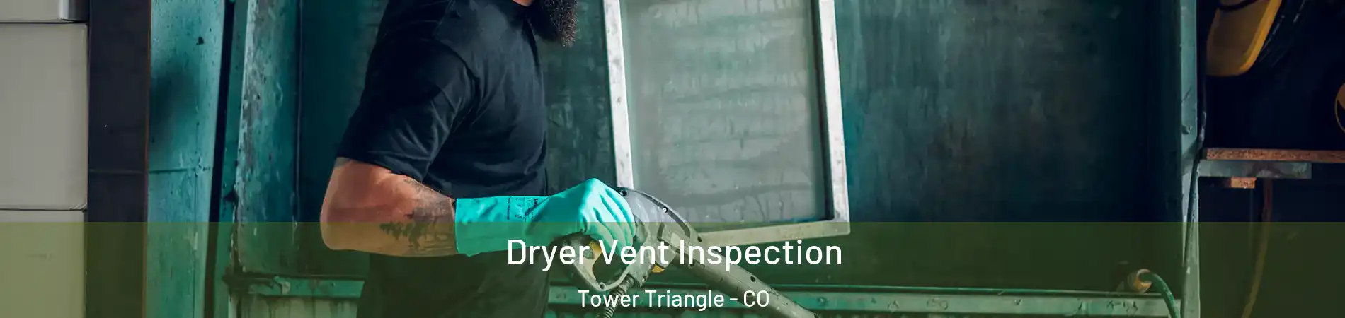 Dryer Vent Inspection Tower Triangle - CO