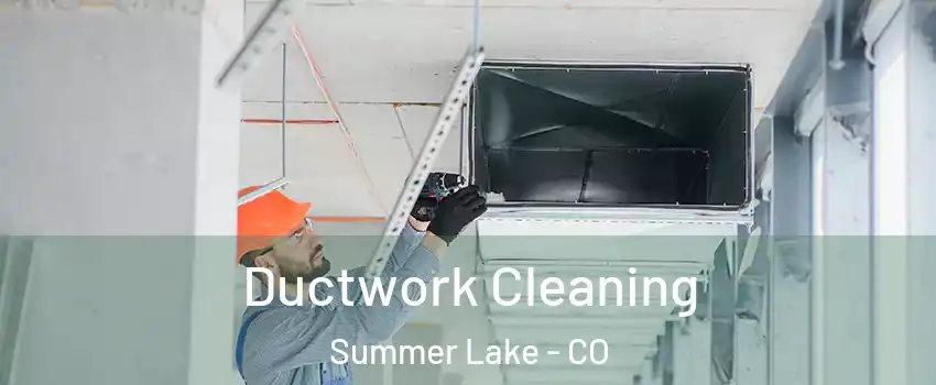Ductwork Cleaning Summer Lake - CO
