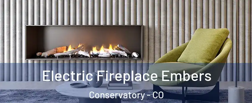 Electric Fireplace Embers Conservatory - CO