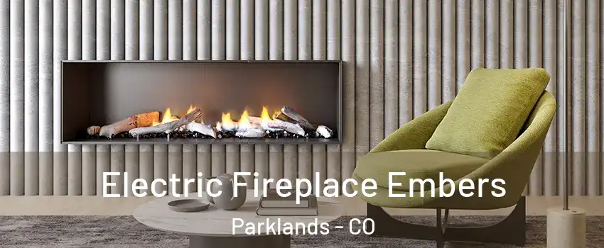 Electric Fireplace Embers Parklands - CO