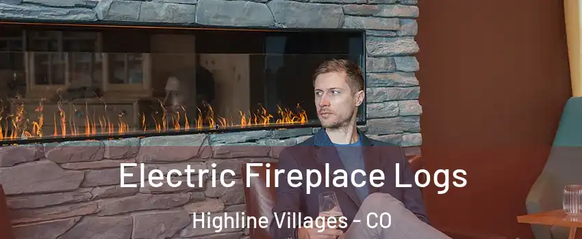 Electric Fireplace Logs Highline Villages - CO
