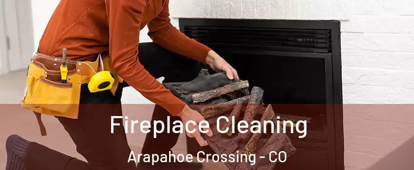 Fireplace Cleaning Arapahoe Crossing - CO