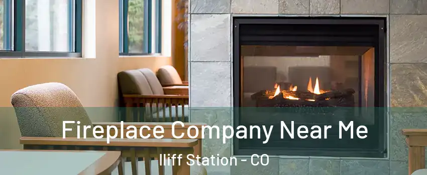 Fireplace Company Near Me Iliff Station - CO