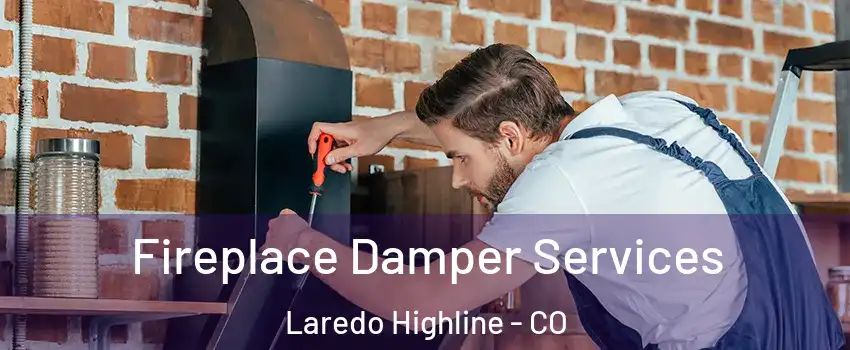 Fireplace Damper Services Laredo Highline - CO