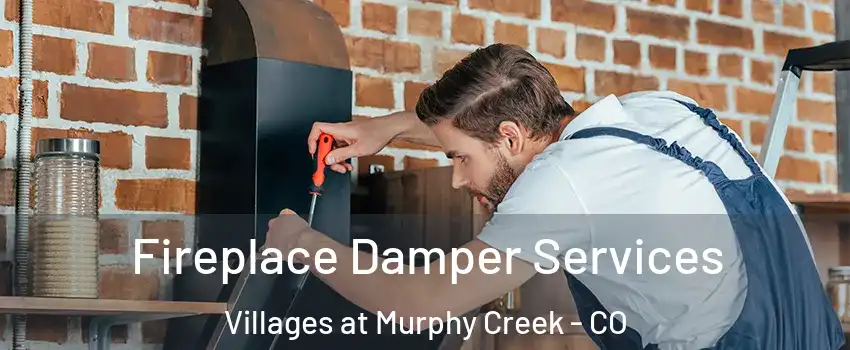 Fireplace Damper Services Villages at Murphy Creek - CO