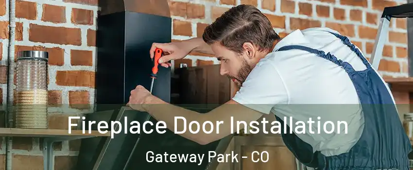 Fireplace Door Installation Gateway Park - CO
