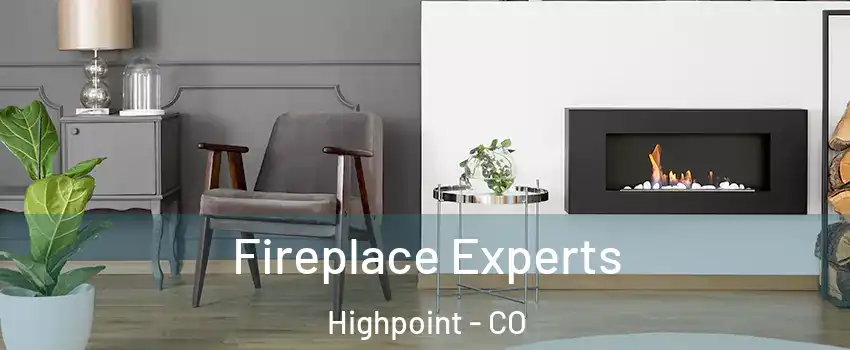 Fireplace Experts Highpoint - CO