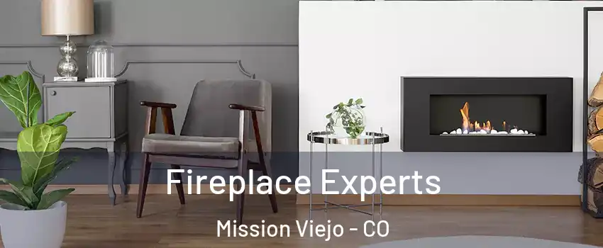 Fireplace Experts Mission Viejo - CO