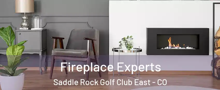 Fireplace Experts Saddle Rock Golf Club East - CO