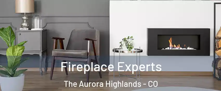 Fireplace Experts The Aurora Highlands - CO