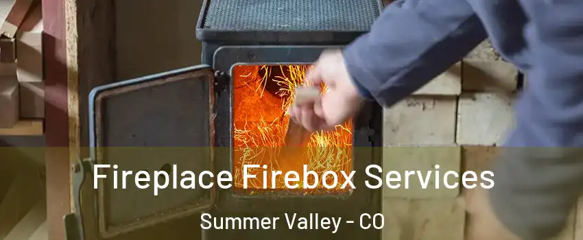 Fireplace Firebox Services Summer Valley - CO