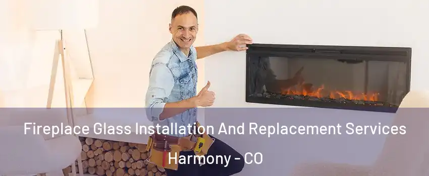 Fireplace Glass Installation And Replacement Services Harmony - CO