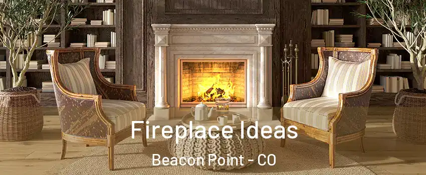 Fireplace Ideas Beacon Point - CO
