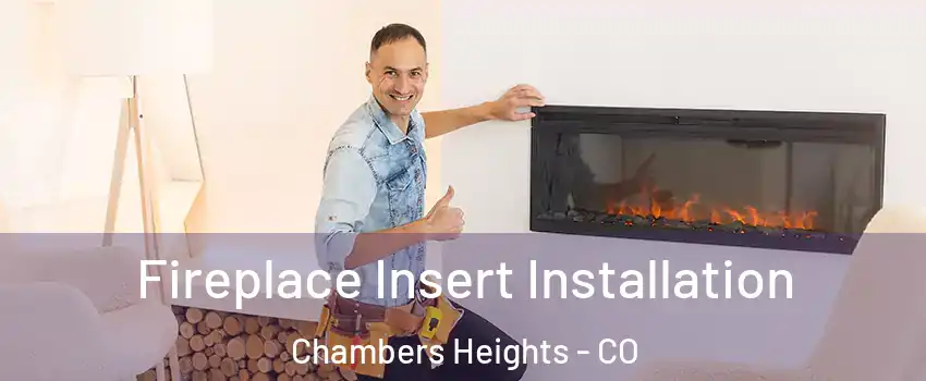 Fireplace Insert Installation Chambers Heights - CO
