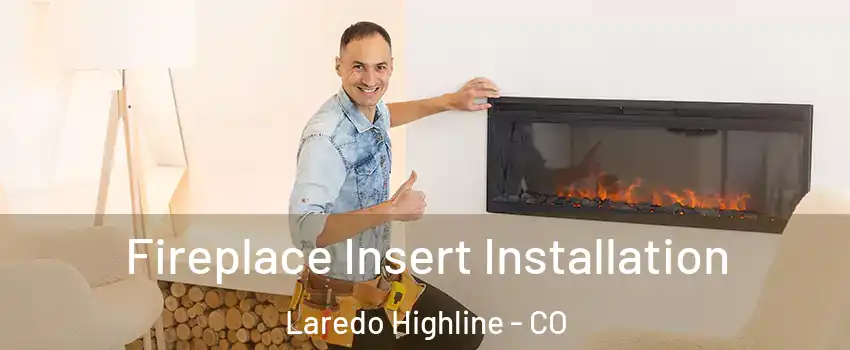 Fireplace Insert Installation Laredo Highline - CO