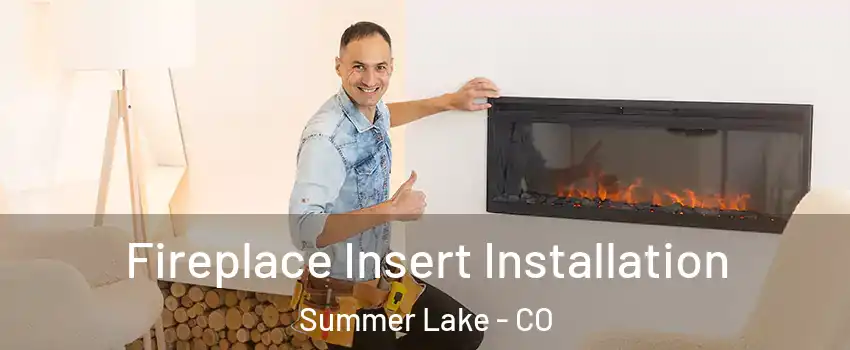 Fireplace Insert Installation Summer Lake - CO