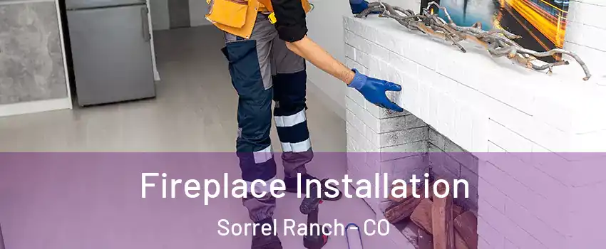 Fireplace Installation Sorrel Ranch - CO