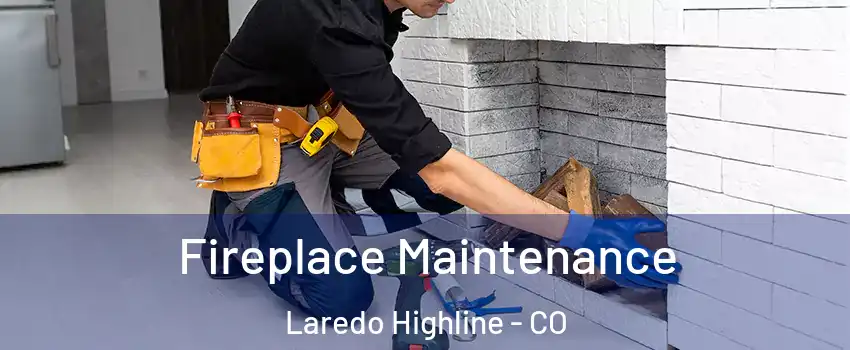 Fireplace Maintenance Laredo Highline - CO