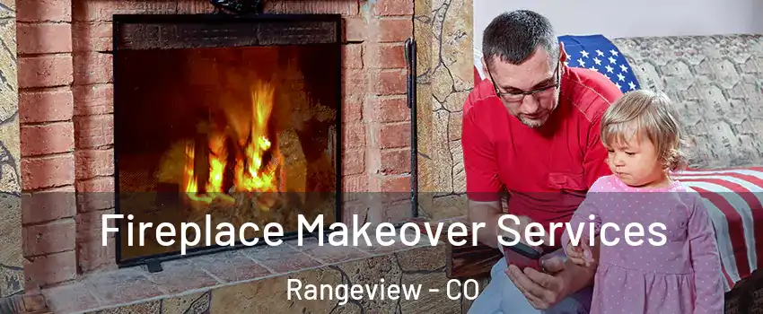 Fireplace Makeover Services Rangeview - CO