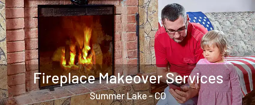 Fireplace Makeover Services Summer Lake - CO