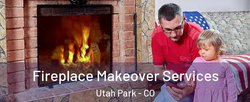 Fireplace Makeover Services Utah Park - CO