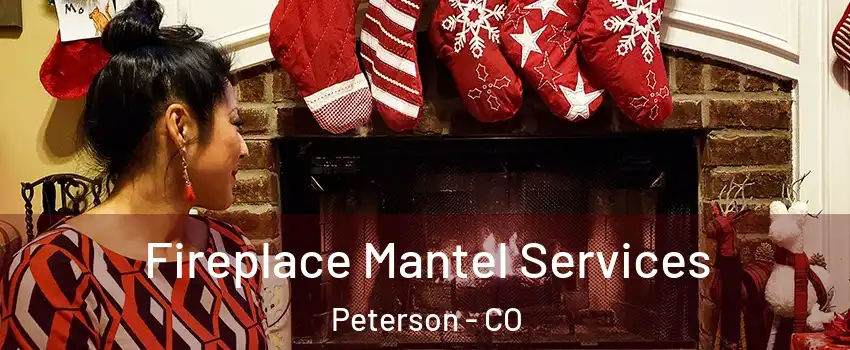 Fireplace Mantel Services Peterson - CO