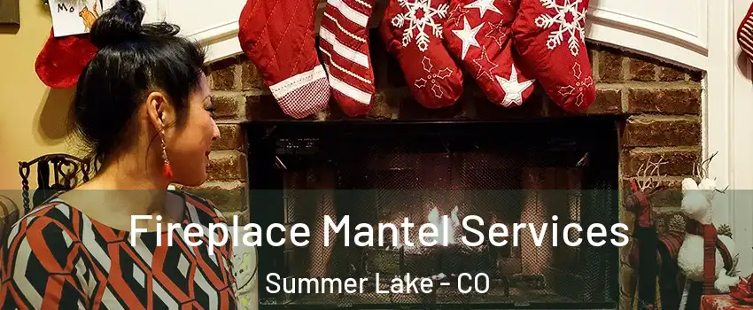Fireplace Mantel Services Summer Lake - CO