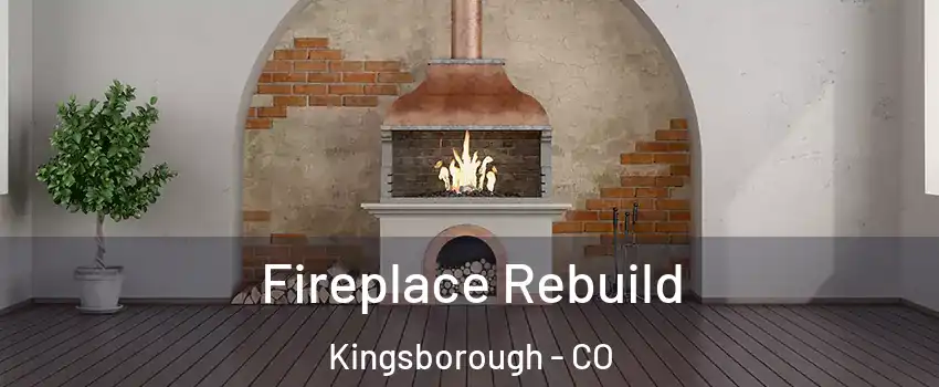 Fireplace Rebuild Kingsborough - CO