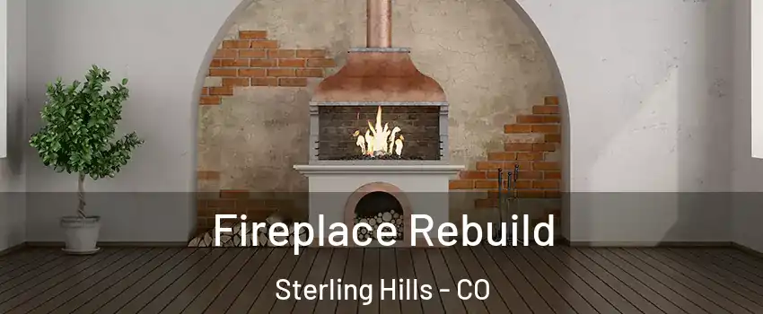 Fireplace Rebuild Sterling Hills - CO