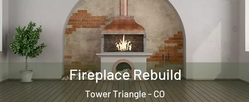 Fireplace Rebuild Tower Triangle - CO