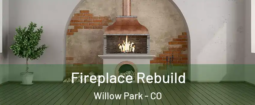 Fireplace Rebuild Willow Park - CO