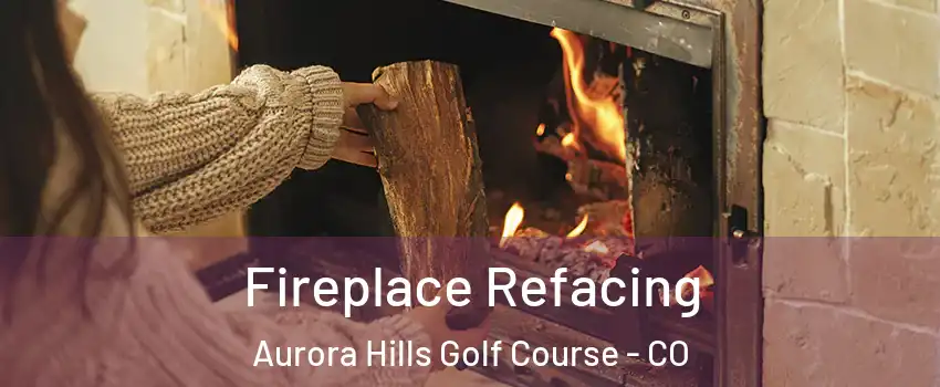 Fireplace Refacing Aurora Hills Golf Course - CO