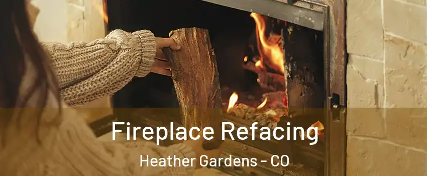 Fireplace Refacing Heather Gardens - CO