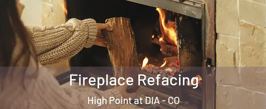 Fireplace Refacing High Point at DIA - CO