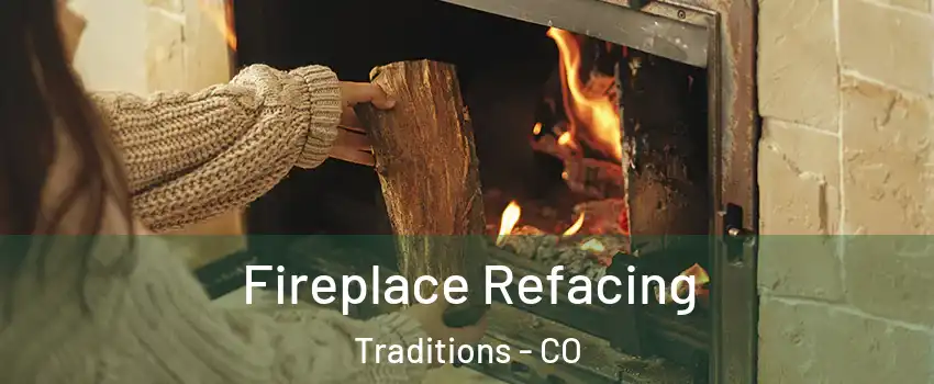 Fireplace Refacing Traditions - CO