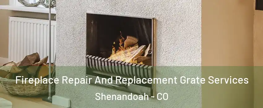 Fireplace Repair And Replacement Grate Services Shenandoah - CO