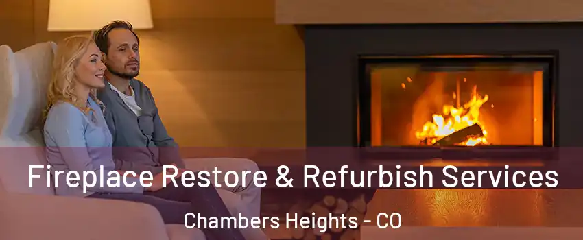 Fireplace Restore & Refurbish Services Chambers Heights - CO